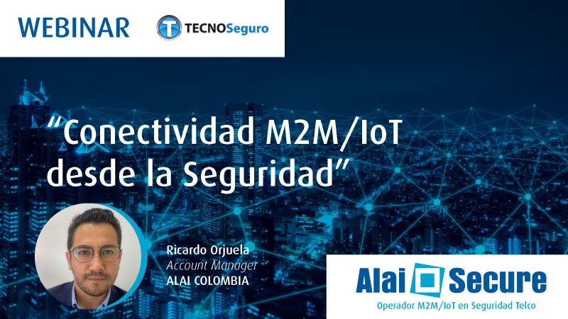 AlaiSecure - Noticia: La seguridad, pieza clave para implementar comunicaciones M2M/IoT