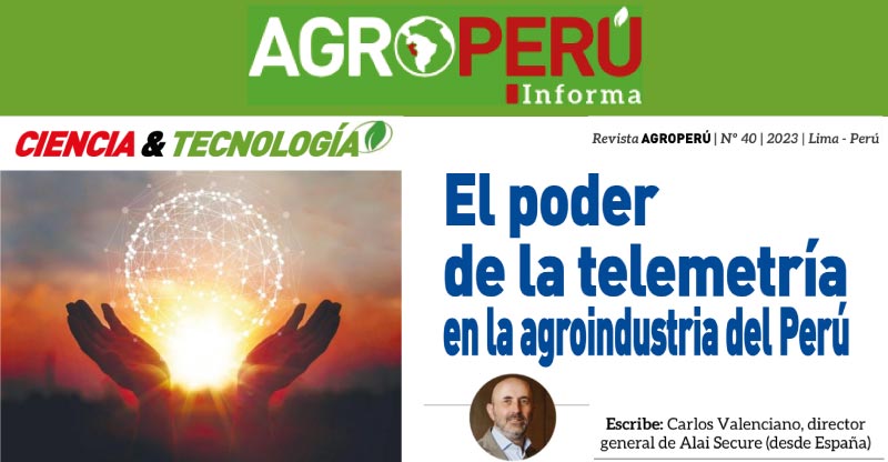 Alai Secure - Noticias: El poder de la telemetría en la agroindustria del Perú